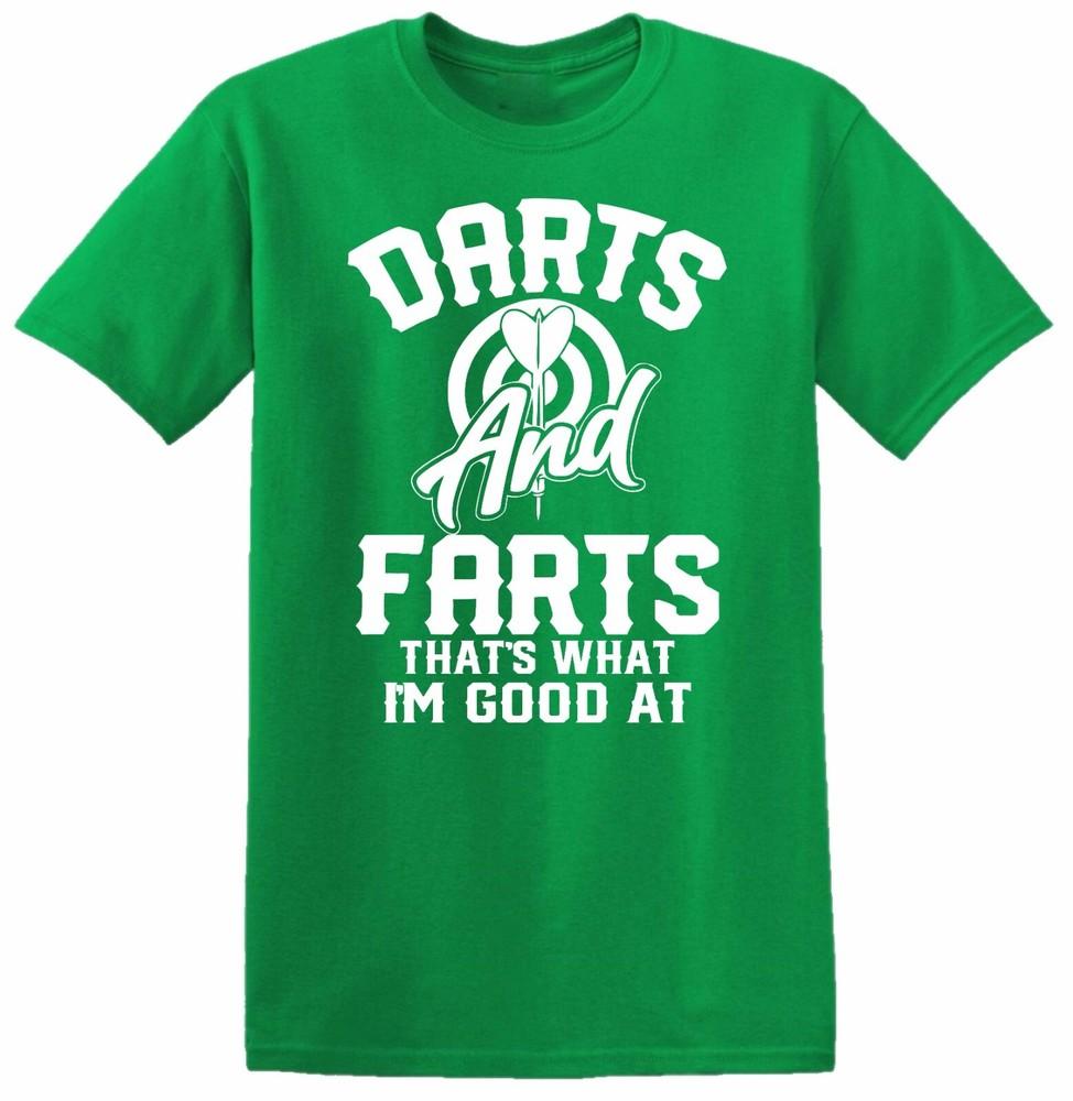 Darts And Farts T Shirt Thats What Im Good At Joke Player Funny Birthday Top
