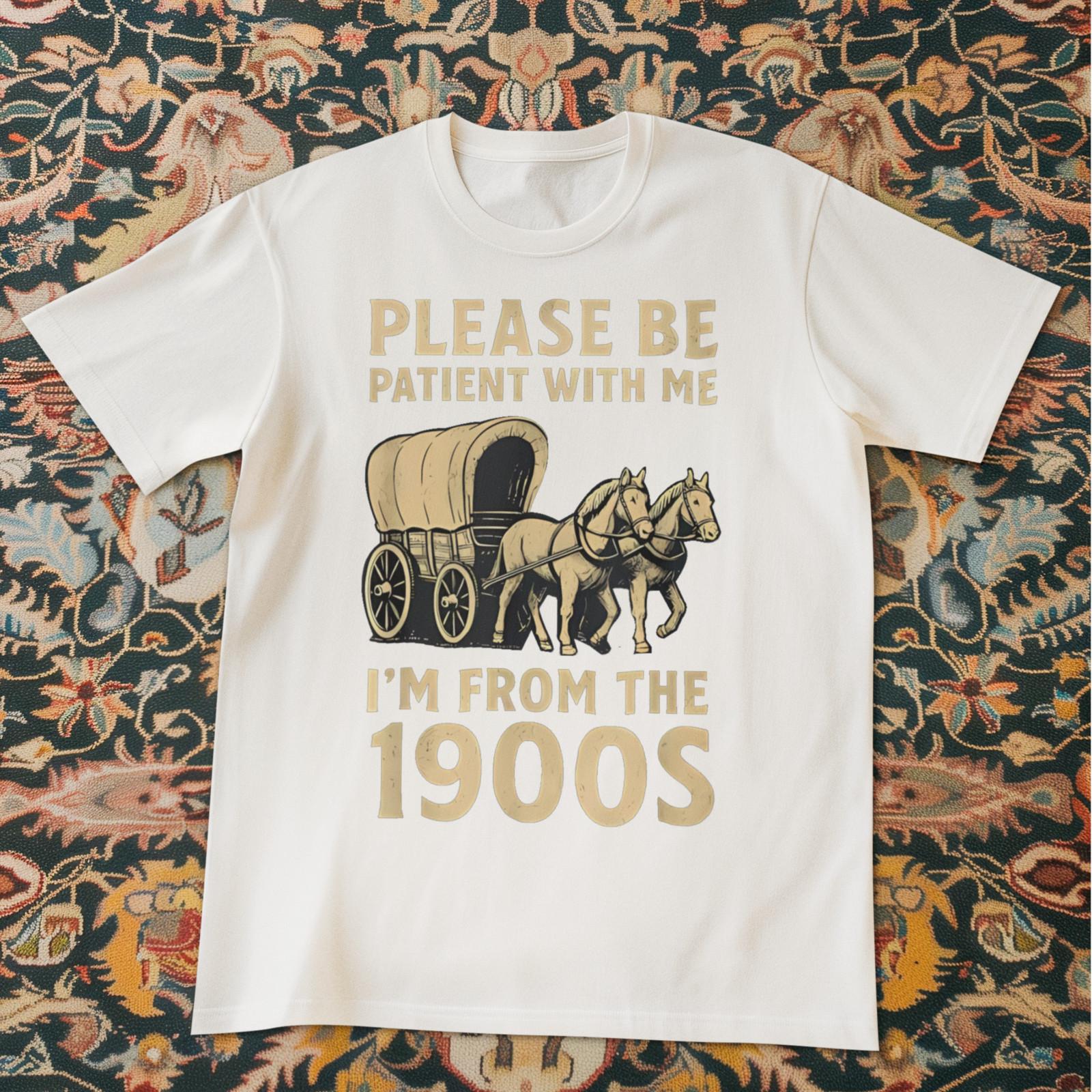 Please Be Patient With Me Shirt Funny 1900s Vintage Humor Tee Unisex 2XL