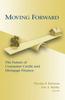 The Moving Forward : The Future of Consumer Credit and Mortgage Finance Book