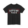 Let's Go Taco T-Shirt