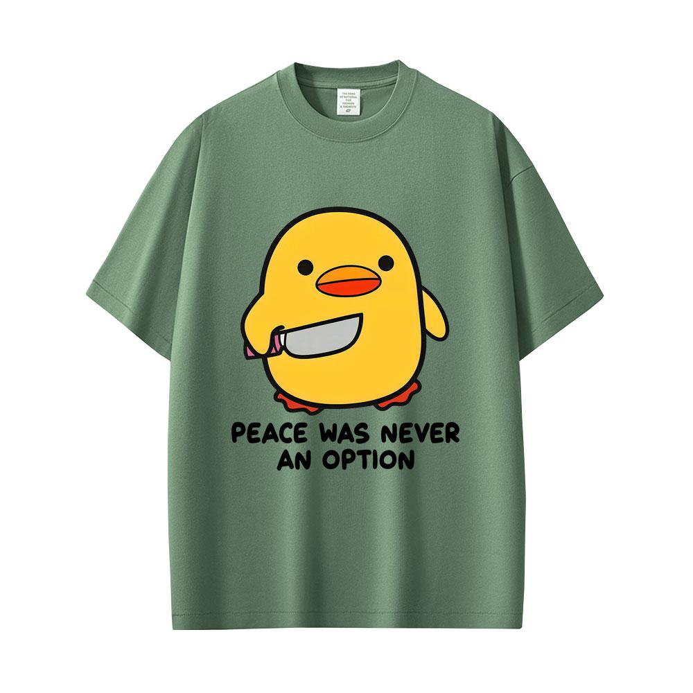 Peace Was Never An Option Funny Duck Goose Meme Graphic T Shirt Unisex Women Humor Casual Oversized Short Sleeve T-shirt Streetwear