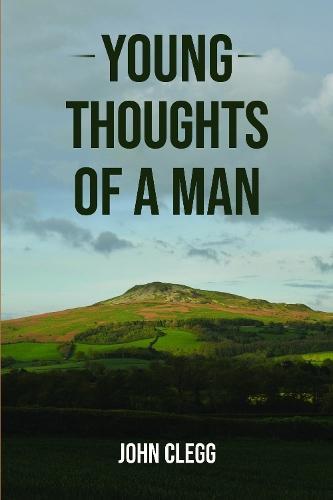 Young Thoughts of a Man by John Clegg Paperback Book 9781836151005