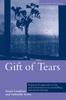 The Gift of Tears : A Practical Approach To Loss and Bereavement In Counselling and Psychotherapy Book