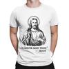 Jesus Funny 100 Cotton TShirt Jesus Tops Tees For Unisex