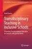 The Transdisciplinary Teaching In Inclusive Schools : Promoting Transdisciplinary Education for Learners with Special Needs : 8 Book