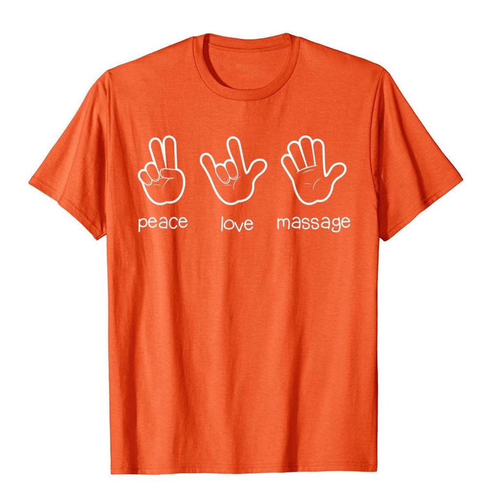 Peace Love Massage T-Shirt Funny Quote Gift For Therapist Classic Tees For Unisex Graphic Cotton Top T-Shirts Casual