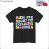 Sarcasm Ask Me About My Explosive Diarrhea Funny Saying T-shirt Unisex T-Shirt