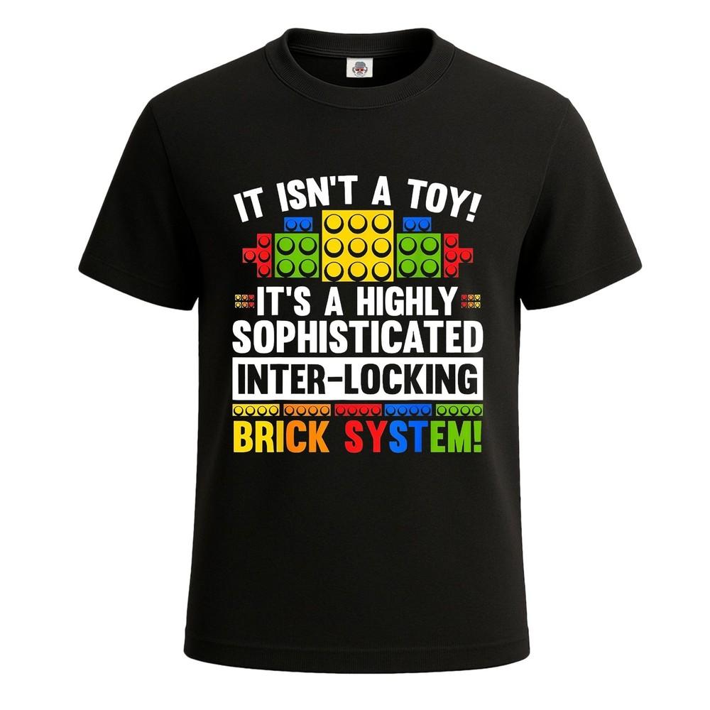 It isnt a toy its a highly sophisticated bricks mens tshirt funny tee top 2XL