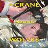 A Crane Among Wolves by June Hur Paperback Book 9781035420902