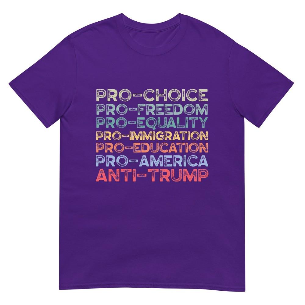 Proamerica Profreedom Prochoice Proequality Antitrump Tshirt