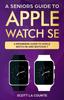 Kniha A Seniors Guide To Apple Watch Se A Ridiculously Simple Guide To Apple Watch Se by Scott La Counte - Paperback