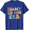 In My Boy Mom Era Cute Gift For Mothers Day Unisex T-Shirt