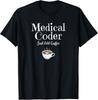 Medical Coder Just Add Coffee Quote Gifts Unisex T-Shirt