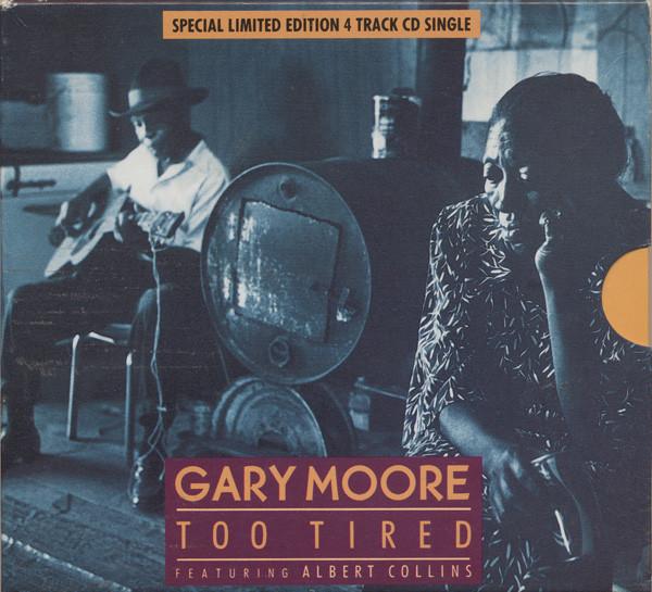 

CD GARY MOORE, ALBERT COLLINS - Too Tired VSCDX1306 Virgin 1990 UK Rock Used