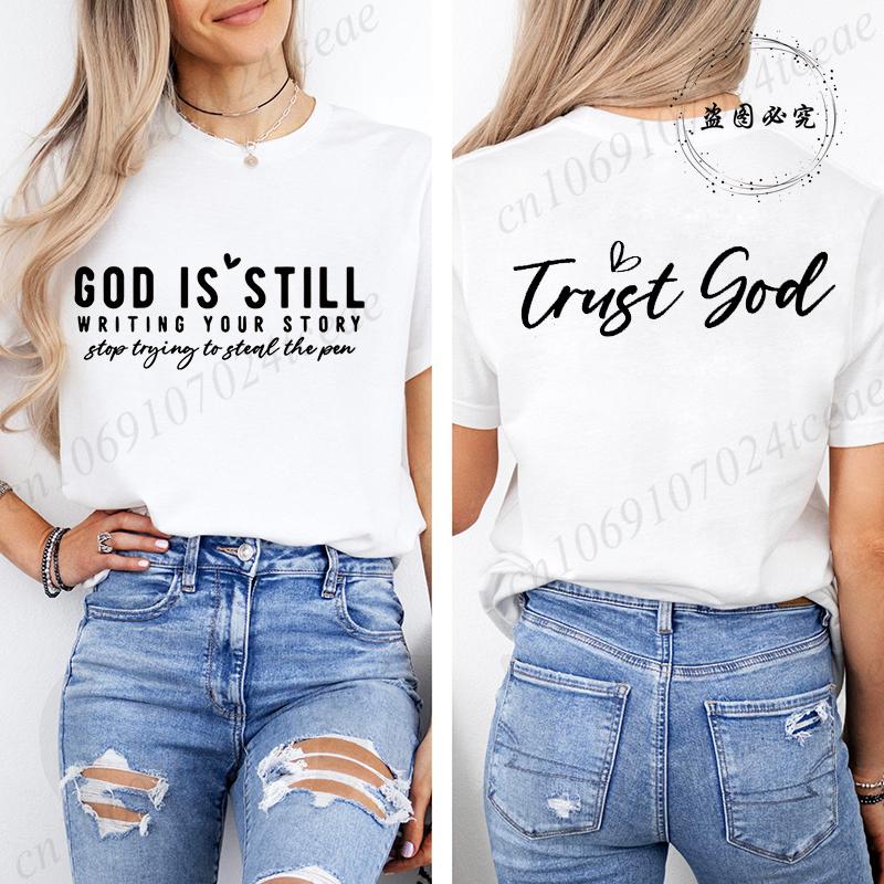 God Is Still Writing Your Story Print T Shirt Unisex Christian Tshirt Girl Casual Top Unisex of The Bible Female Clothing Tshirt S