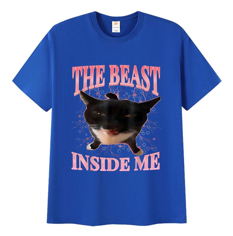 The Beast Inside Me Funny Cat Meme T Shirt for Man Woman Summer Harajuku Vintage T-shirts Unisex Casual Oversized Cotton T-shirt