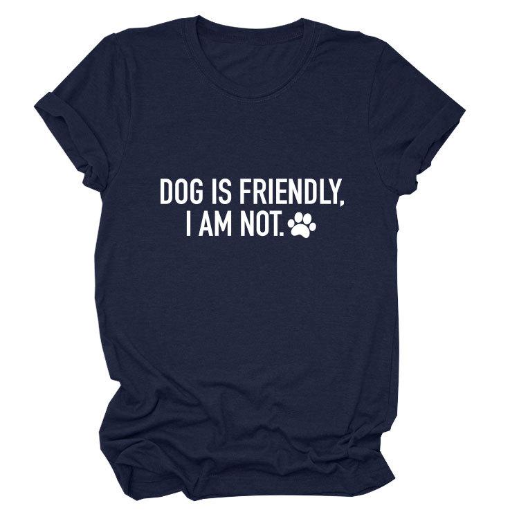 Casual crew neck T-shirt DOG IS FRIENDLY summer comfortable loose short-sleeved top