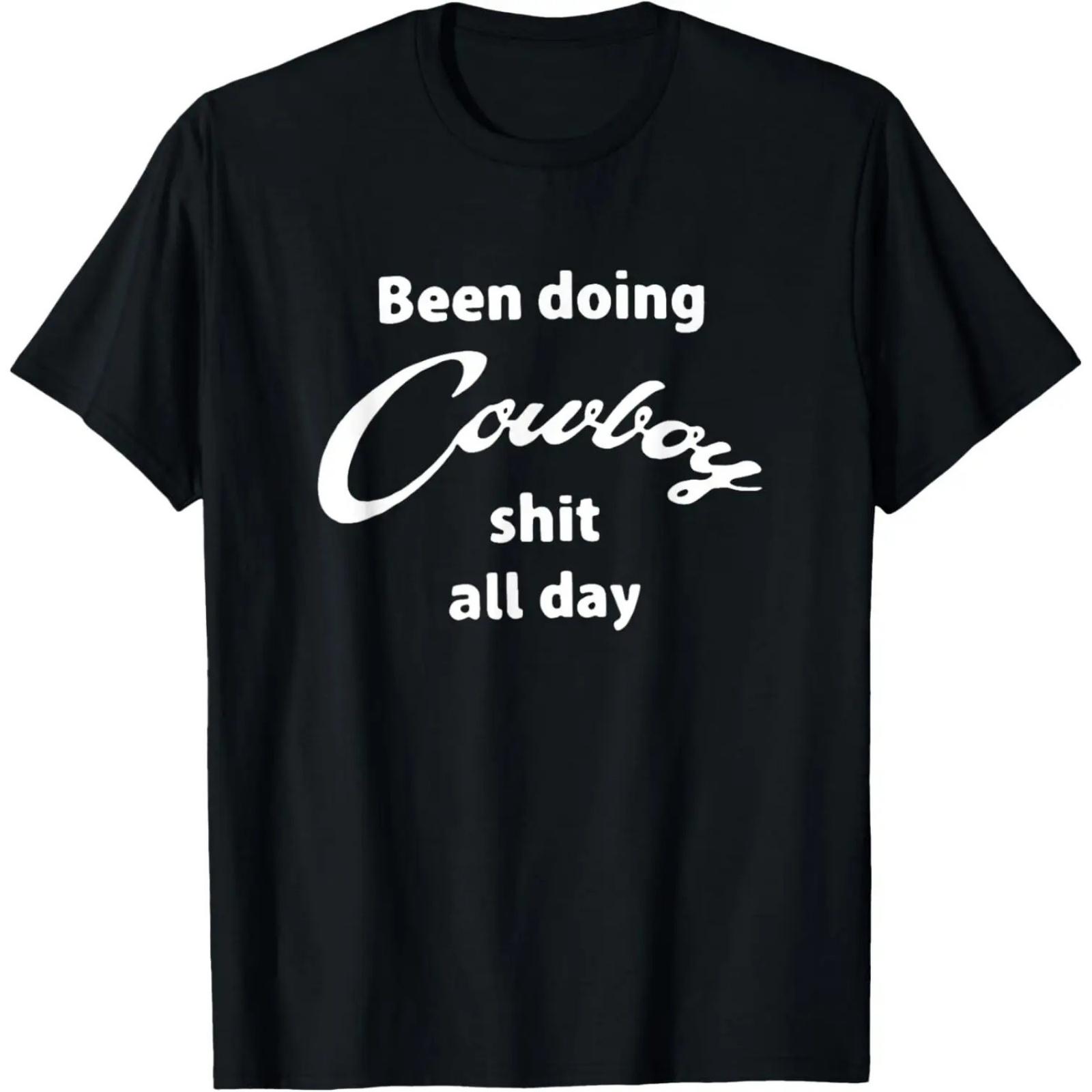Been doing cowboy shit all day funny western T-Shirt XXXXXL разноцветный