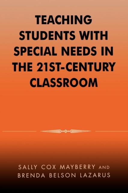 The Teaching Students with Special Needs In the 21st Century Classroom Book