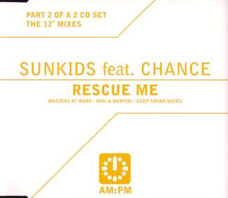 

CD SUNKIDS, CHANCE - Rescue Me CDXAMPM126 AM:PM, Строго 1999 UK Танцевальная и Электронная Б/У