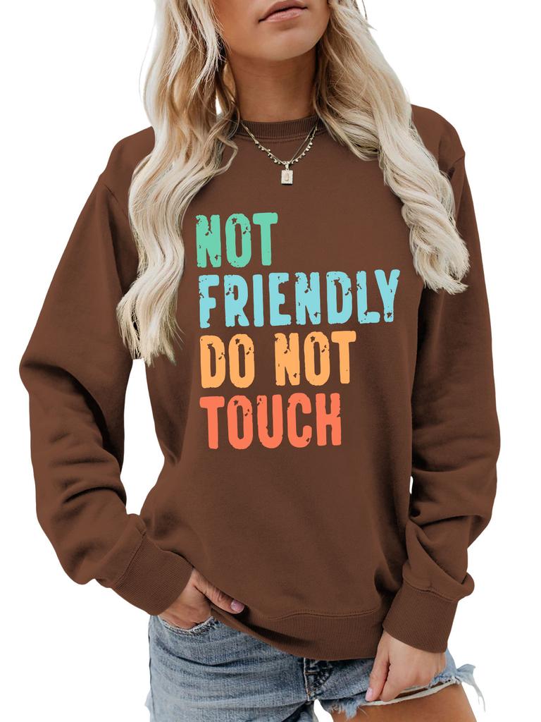 ,NOT FRIENDLY DO NOT TOUCH, Women's Fashionable Casual Versatile Comfortable Pullover Sweater Round Neck Long Sleeved Sweatshirt
