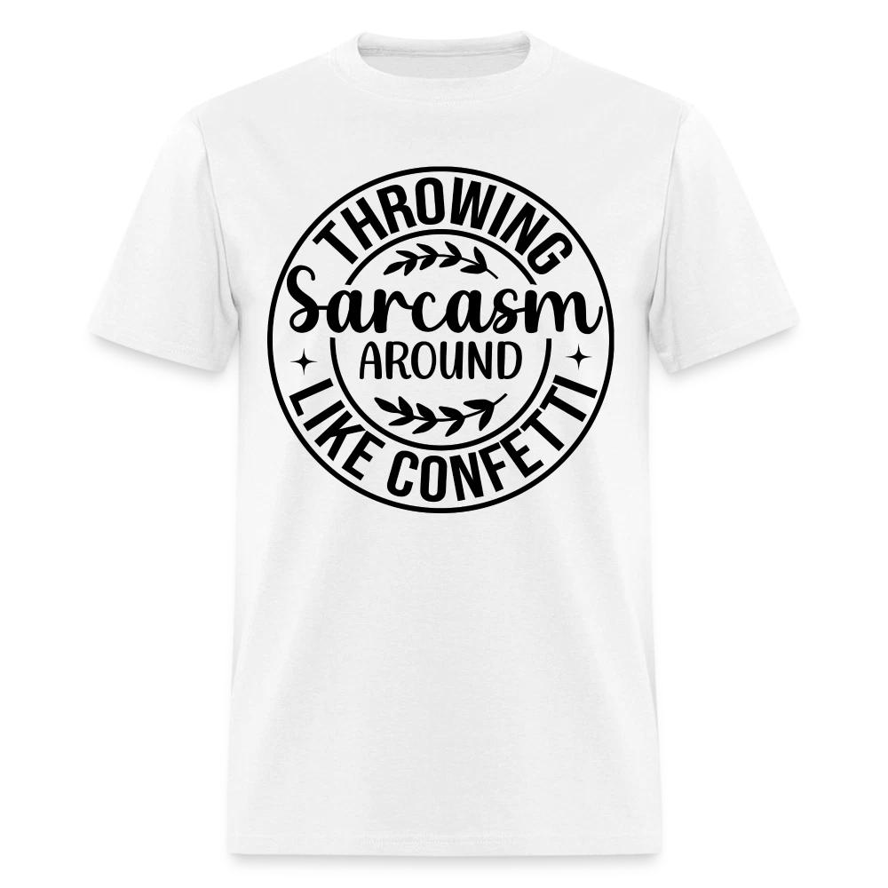 Throwing Sarcasm Around Like Confetti T-Shirt XL