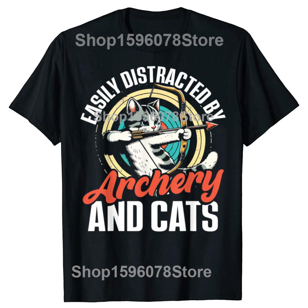 Funny Easily Distracted By Archery And Cats T Shirts Men Cotton Humor Streetwear Tee Shirt Short Sleeve Unisex Loose Clothing