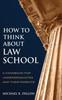 The How To Think About Law School : A Handbook for Undergraduates and Their Parents Book