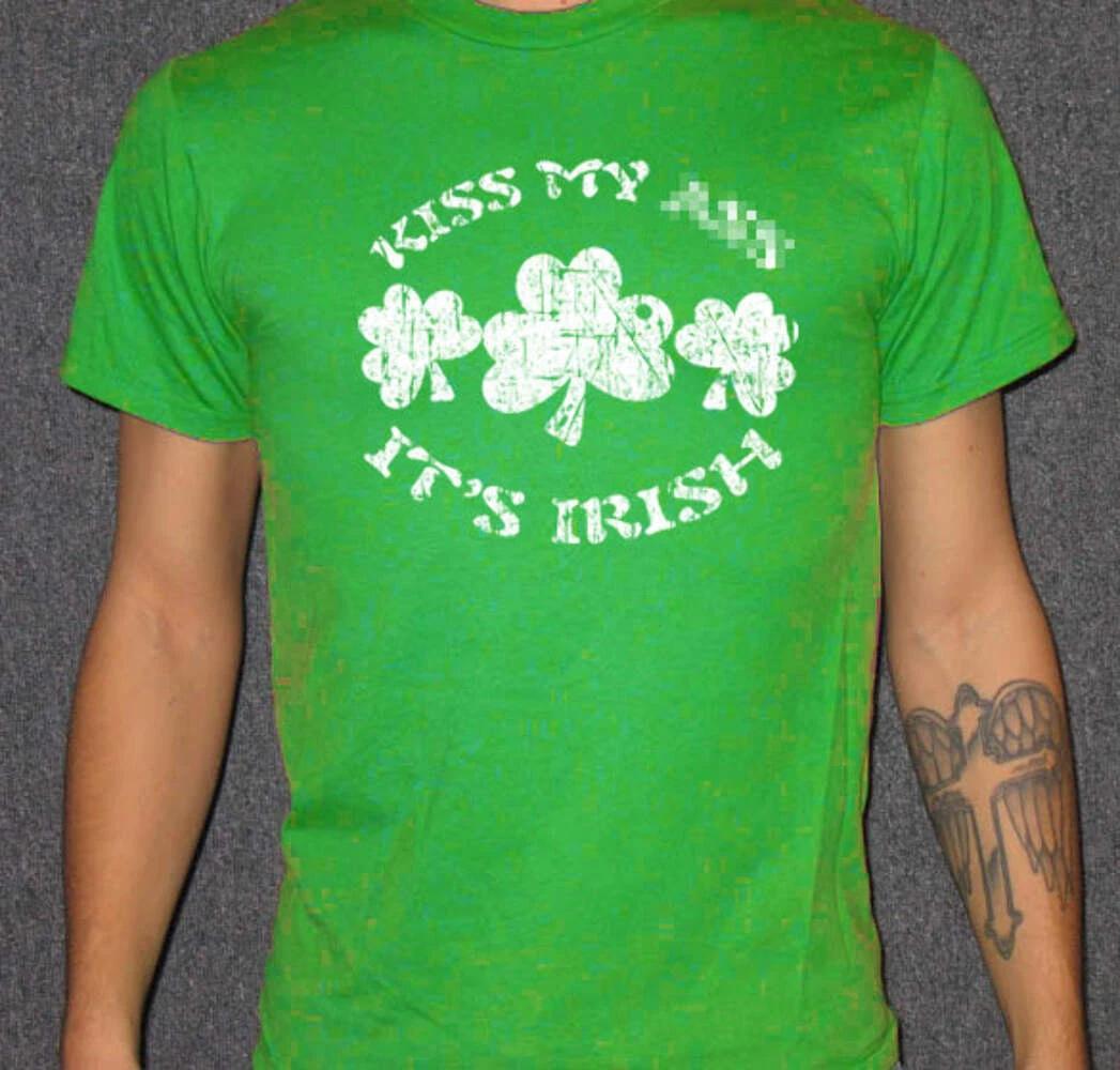 Kiss My A** It s Irish Funny Ireland Drinking T-Shirt L
