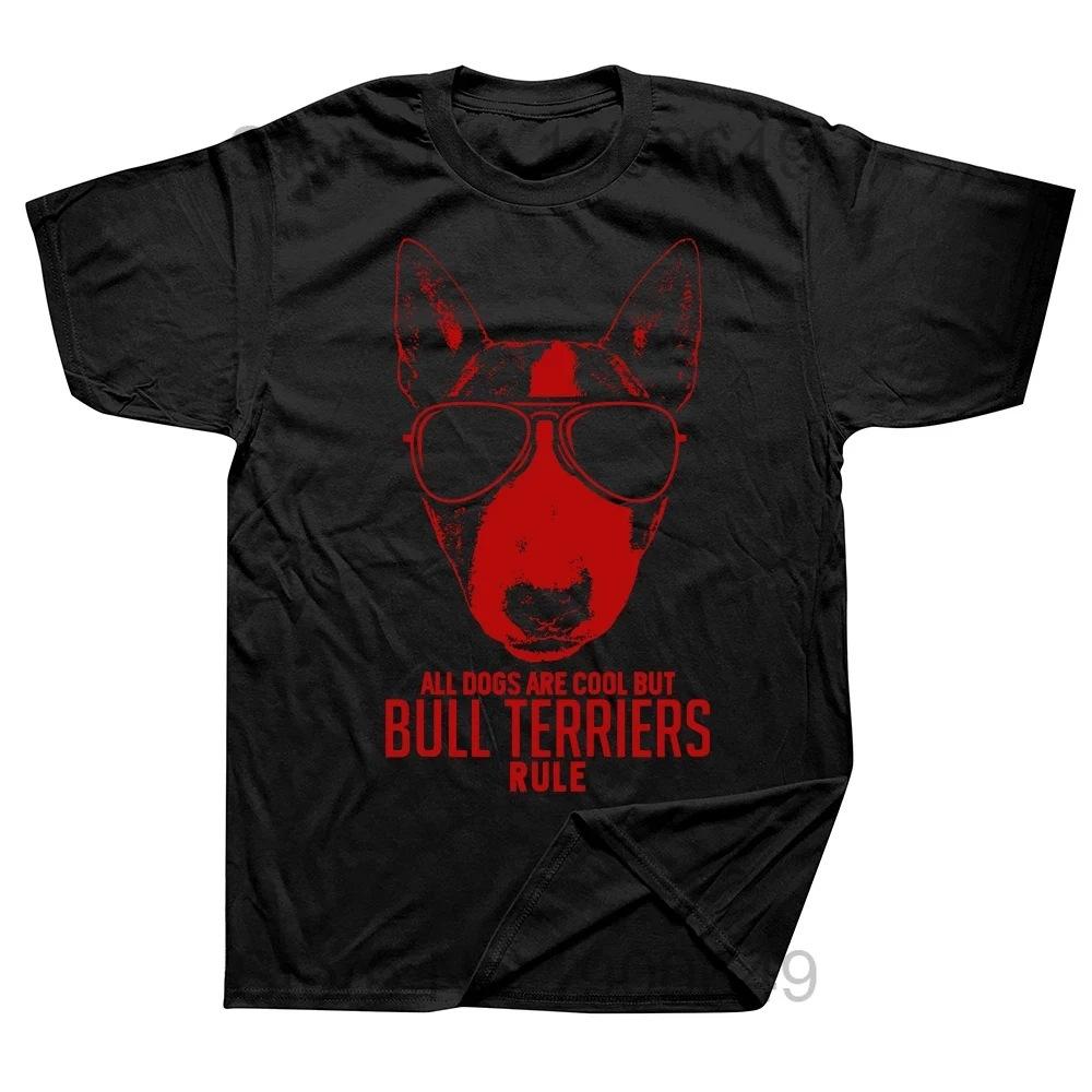 Dogs Are Cool But Bull Terriers Rule T Shirts Cotton Anime Summer Personality Short Sleeve T-shirt Men Women Clothes