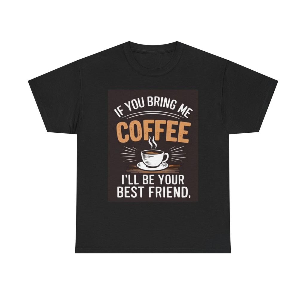 Men's and Women's T-shirts Bring Me Coffee Graphic