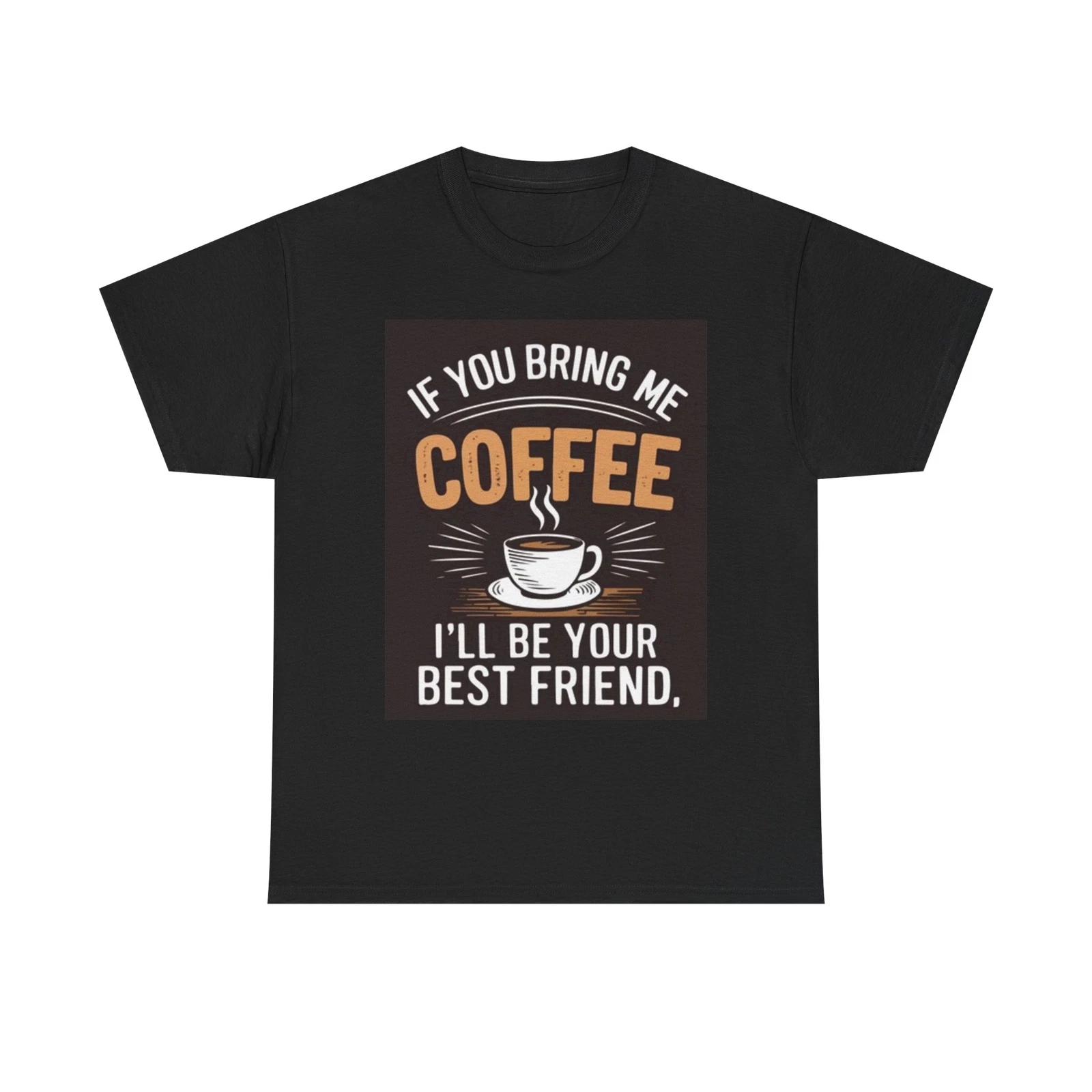 Men s and Women s T-shirts Bring Me Coffee Graphic XXL