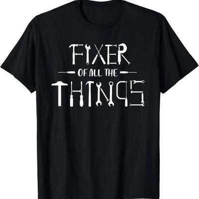 Fixer of All The Things Cool Mom and Dad Gift T-Shirt