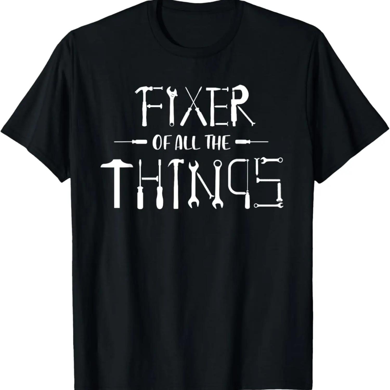 Fixer of All The Things Cool Mom and Dad Gift T-Shirt S