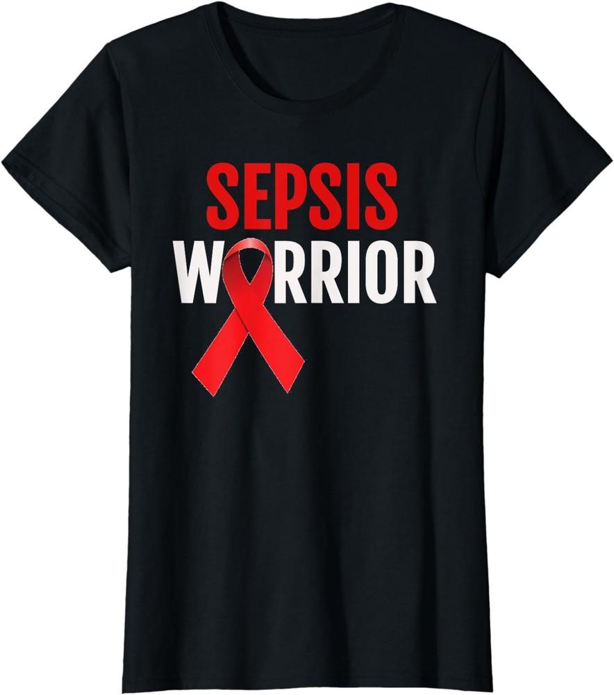 Sepsis Warrior Awareness Faith Support Gift Ladies Crewneck T-Shirt Unisex T-Shirt XXXXL