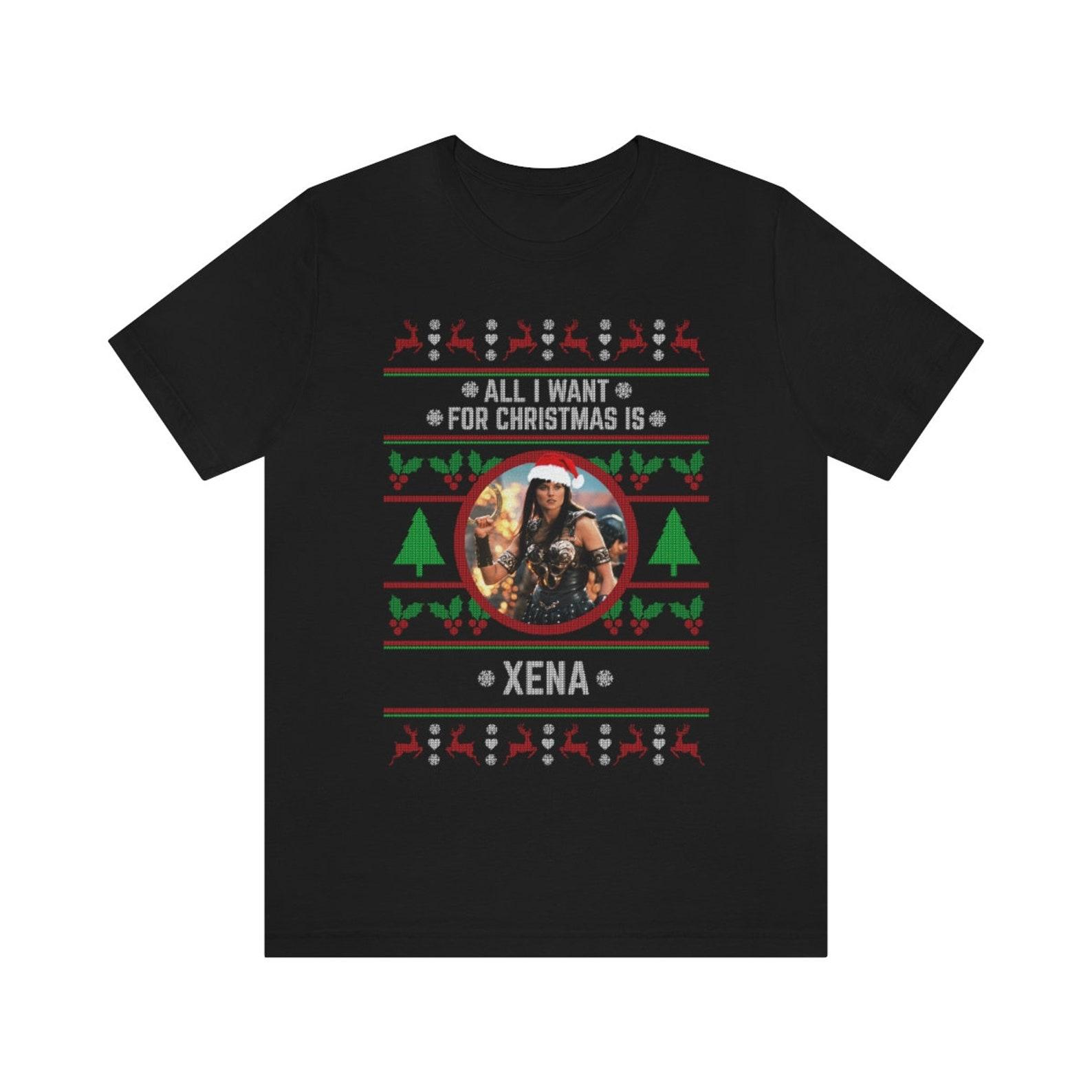 All I want for Christmas is Xena T-shirt 2XL