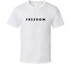 Freedom Charlie Kirk White T Shirt