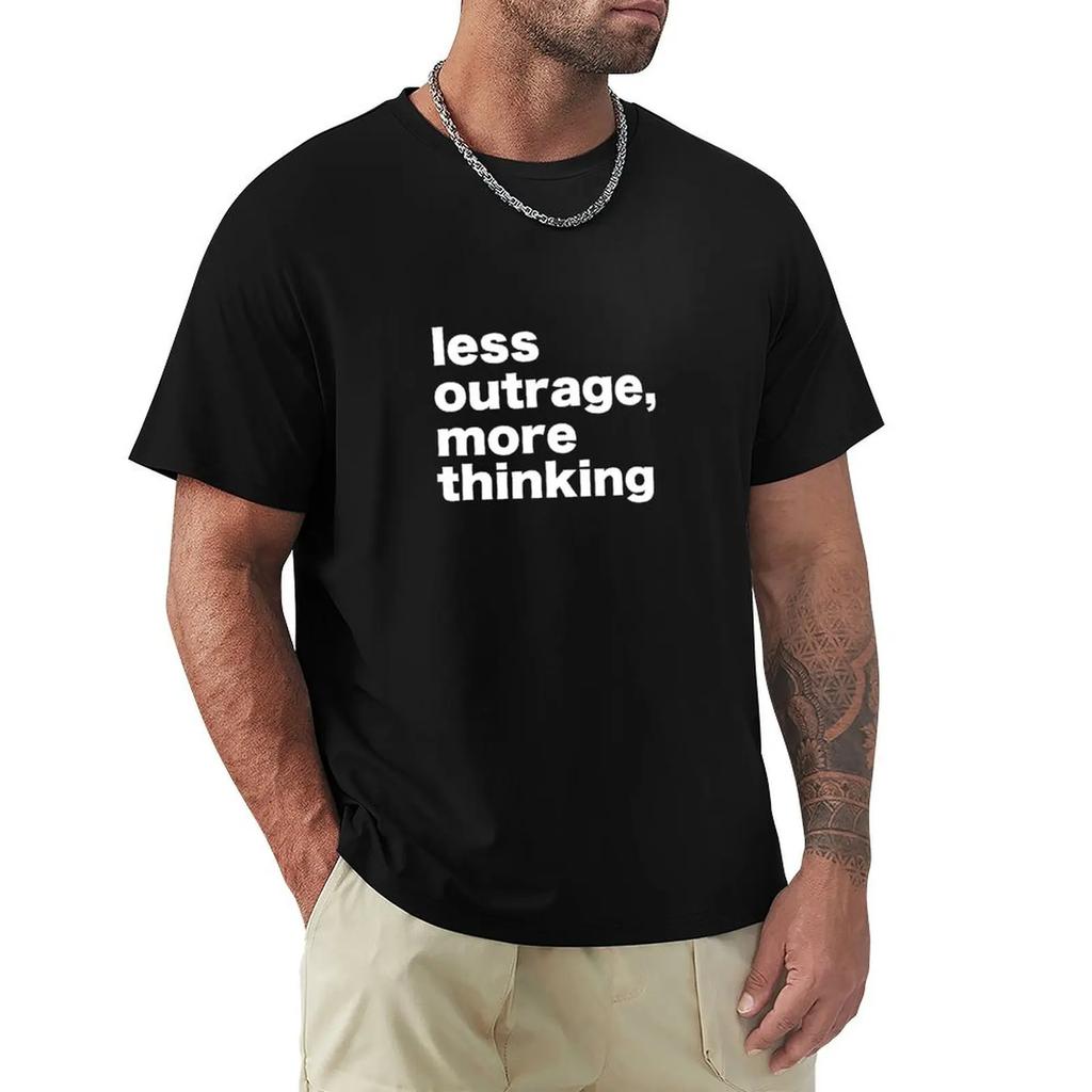 Less Outrage, More Thinking T-Shirt Graphic T Shirts Basketball Graphic Tees Mens White T Shirts