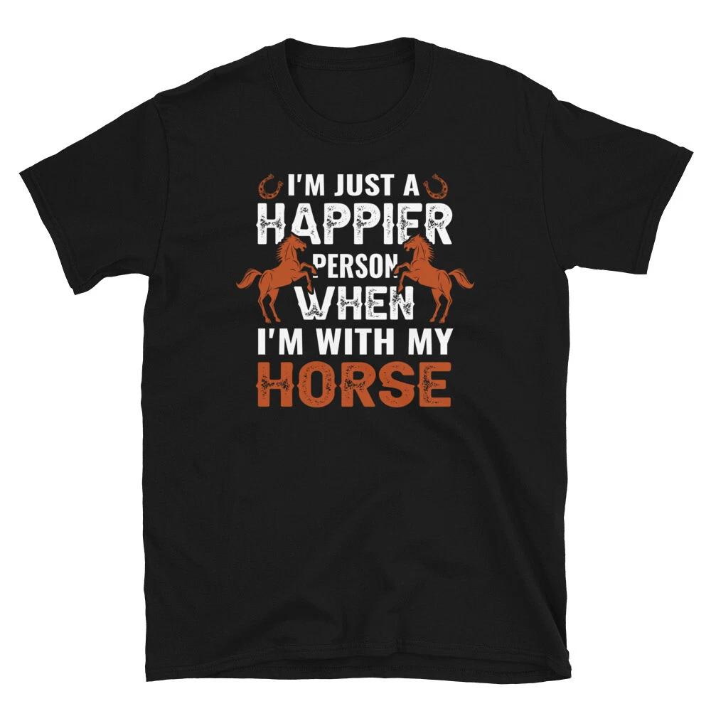 Happy When I m With My Horse Horse Horseback Equestrian T-Shirt 4XL