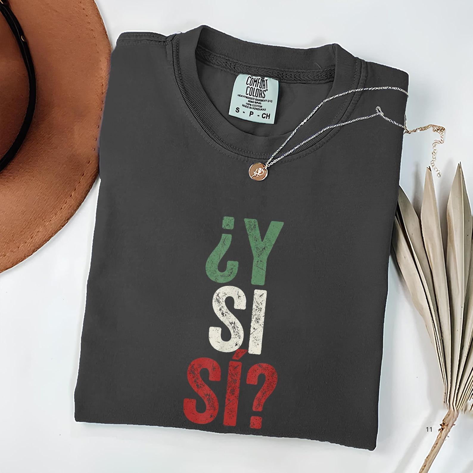 Y Si Sí? Graphic Tee, Mexico Flag Soccer Shirt , Mexican Soccer Fan Tee, World Cup 2026, Viva México T-Shirt, Soccer Tee S