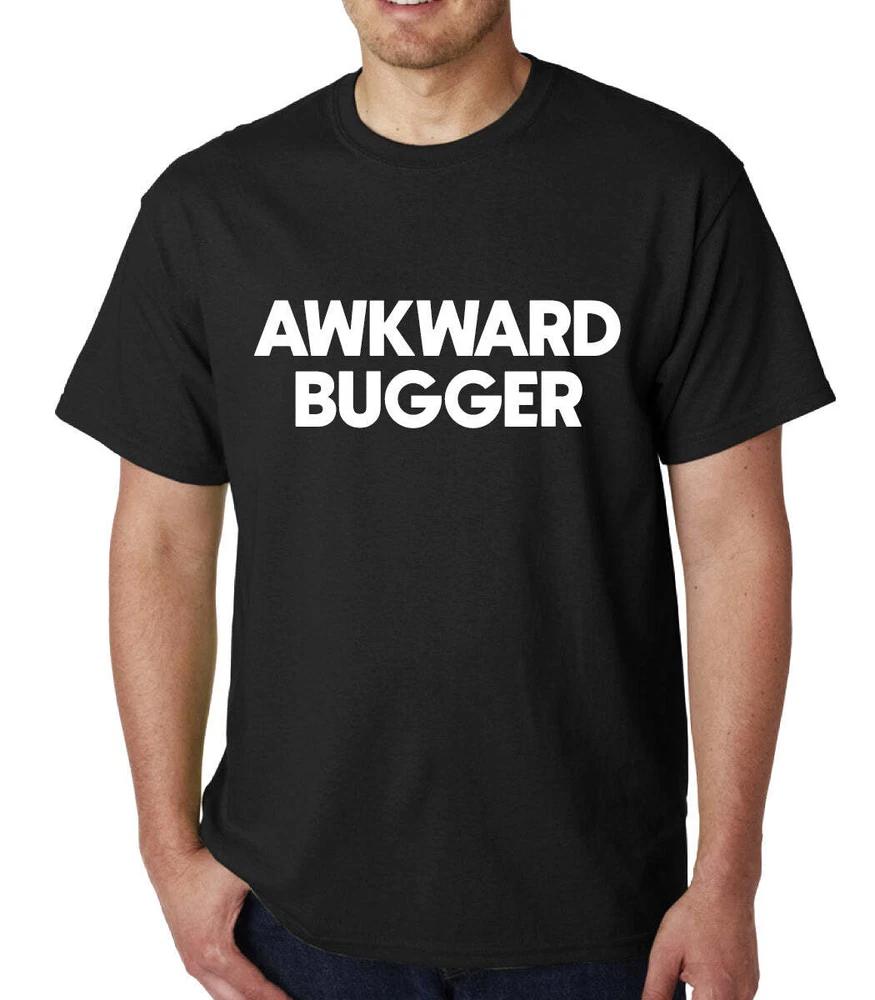 Awkward Bugger Unisexs TShirt Top Tee Shirts Graphic Funny Quote Joke Geek Novelty S