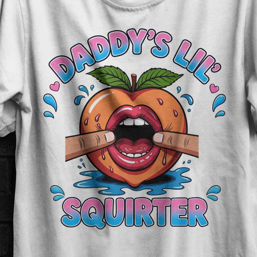 Inappropriate Daddy's Lil Squirter Shirt,Embarrassing Dank Meme T-Shirt,Women Tee,Humorous Shirt for Adult,Funny Quote TShirt,Offensive meme
