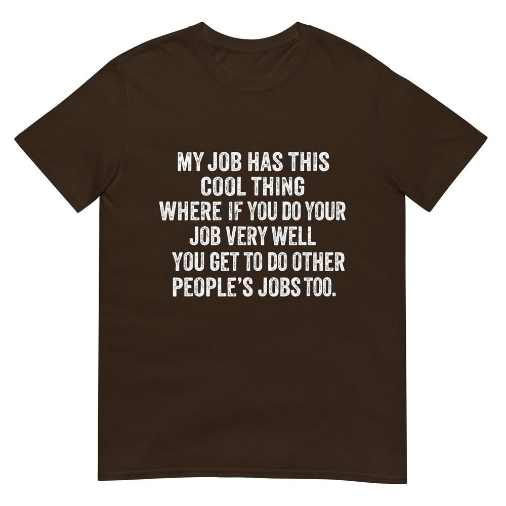 My Job Has This Cool Thing Funny Workplace Sayings TShirt