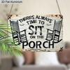 2D Flat 1pc Aluminum Sign "There's Always Time To Sit on The Porch" Rustic Porch Wall Decor Plaque for Home Farmhouse Porch, Perfect Housewarming
