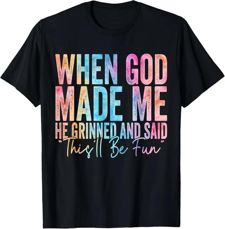100 Cotton When God Made Me He Grinned And Said Funny Sarcastic Saying Tshirt S