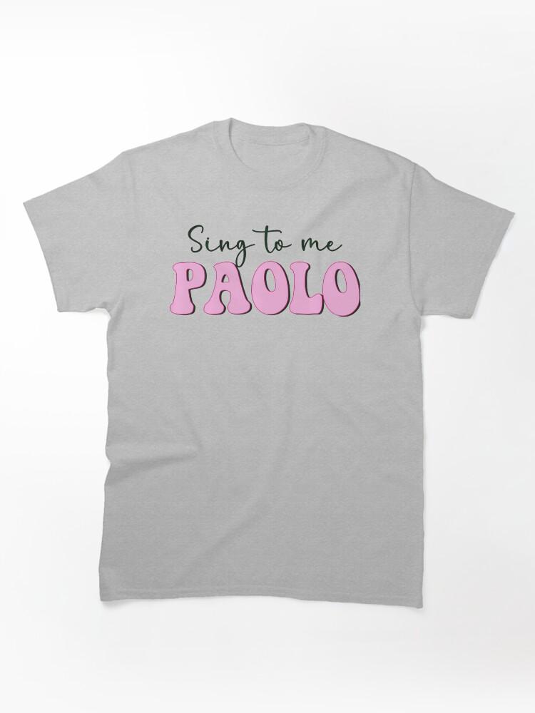 Sing Sing To Me Paolo Classic T-Shirt