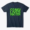 Otaku Lives Matter T-Shirt Made In the USA Size S To 5XL