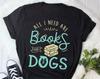 Books and Dogs Shirt,  , Dog Lover Gift, Cute Book Lover T-shirt, Bookish Tshirt, Pet Graphic Tee, Dog Lover Tops, Clothes, Blue