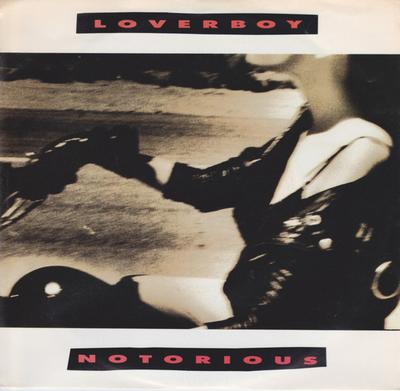 7inch Record LOVERBOY - Notorious 3807324 Columbia 1987 Canada Rock Used