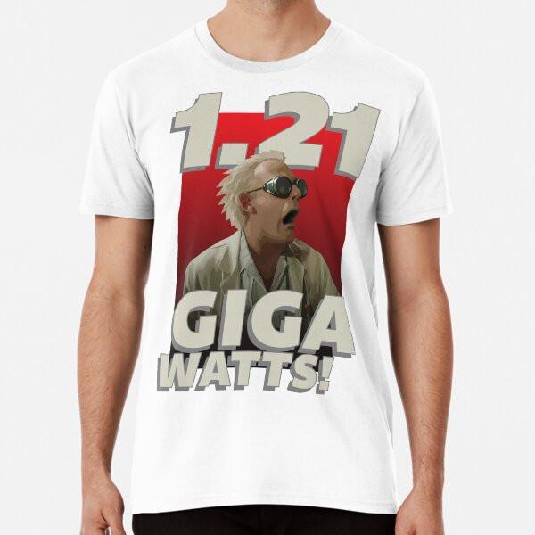 

1.21 Gigawatts! S to 5XL Made in the AU/USA T-Shirt XL